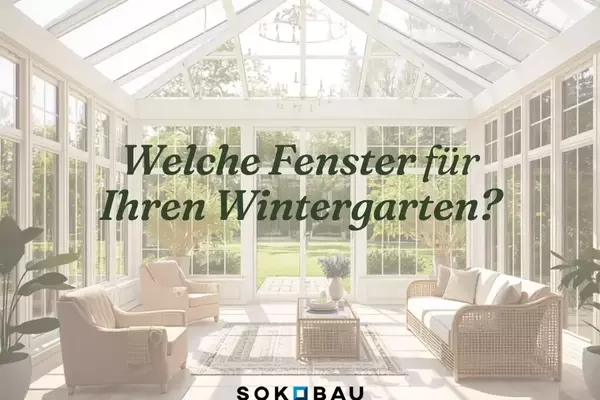 Fensterwahl für Wintergärten und Gartenzimmer: Ein umfassender Leitfaden